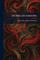Dubbelzelfmoord (Dutch Edition) 1025617894 Book Cover