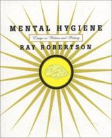 Mental Hygiene: Essays on Writers and Writing 1894663438 Book Cover