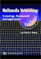 Multimedia Networking: Technology, Management and Applications 1930708149 Book Cover