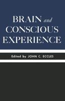 Brain and Conscious Experience: Study Week September 28 to October 4, 1964, of the Pontificia Academia Scientiarum 3642491707 Book Cover