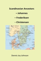 Scandinavian Ancestors - Johannes, Frederiksen, Christensen: Late European Migration Surge to the U.S. 1979994951 Book Cover