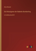 Die Bräutigame der Babette Bomberling: in Großdruckschrift 336846812X Book Cover