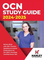 OCN Study Guide 2024-2025: Review Book With 330+ Practice Questions and Answer Explanations for the ONCC Oncology Certified Nurse Test 1951652843 Book Cover