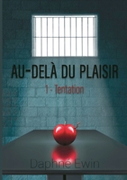 Au-delà du plaisir: Tentation (French Edition) 2322559202 Book Cover