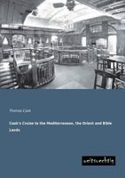 Cook's Cruise to the Mediterranean, the Orient and Bible Lands 3943850269 Book Cover