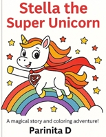 Stella The Super Unicorn B0F843XVMB Book Cover