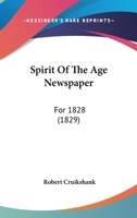 Spirit Of The Age Newspaper: For 1828 1120713129 Book Cover