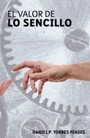 EL VALOR DE LO SENCILLO B09WHJ75NG Book Cover