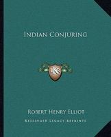 Indian Conjuring 1425363318 Book Cover