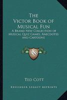 The Victor Book of Musical Fun: A Brand New Collection of Musical Quiz Games, Anecdotes and Cartoons 1162751207 Book Cover