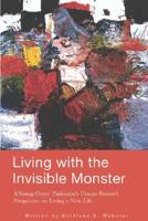 Living With The Invisible Monster: A Young Onset Parkinson's Disease Patients Perspective On Living A New Life 1414068166 Book Cover