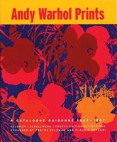 Andy Warhol Prints: A Catalogue Raisonné 1962-1987