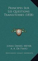 Principes Sur Les Questions Transitoires (1858) 1160230501 Book Cover