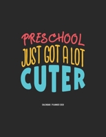 Preschool Just Got A Lot Cuter Calendar 2020: Preschool Teacher Gift 2020 Planner Calendar Pocket calendar for Monthly Planning 12 Month 8.5 x 11 1673633315 Book Cover