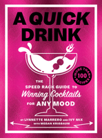 A Quick Drink: The Speed Rack Guide to Winning Cocktails for Any Mood 1419764748 Book Cover