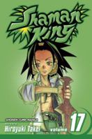 Shaman King, Vol. 17 (Shaman King (Graphic Novels)) 1421516594 Book Cover