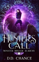 The Hunter's Call (Monster Hunter Academy Book 1) 1943768757 Book Cover