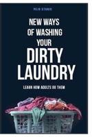Washing Your Dirty Laundry: Learn How Adults Do Them B0BW2PPS12 Book Cover