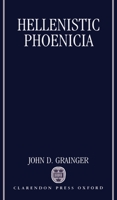 Hellenistic Phoenicia 0198147708 Book Cover