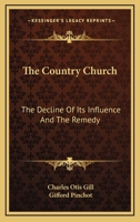 The Country Church: The Decline of its Influence and the Remedy 1163602361 Book Cover
