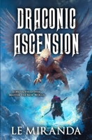 Draconic Ascension: A LitRPG Adventure B0GJZDFMK3 Book Cover