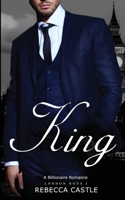 King: A Billionaire Romance 0645395978 Book Cover