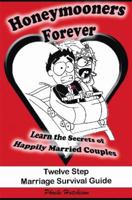 Honeymooners Forever: Twelve Step Marriage Survival Guide 064647233X Book Cover