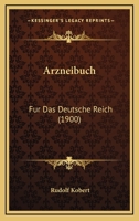 Arzneibuch: Fur Das Deutsche Reich (1900) 116848376X Book Cover