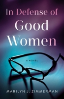 In Defense of Good Women: A Novel 1684633184 Book Cover
