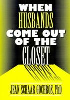 When Husbands Come Out of the Closet (Haworth Series on Women: No. 1) (Haworth Series on Women: No. 1)