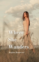 Where She Wanders 9916763712 Book Cover