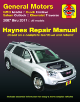 GMC Arcadia 2007-2016, Arcadia LTD 2017, Buick Enclave 2008-2017, Saturn Outlook 2007-2010 & Chevrolet Traverse 2009-2017 Haynes Repair Manual 162092336X Book Cover