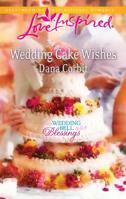 Wedding Cake Wishes (Mills & Boon Love Inspired) 0373876181 Book Cover