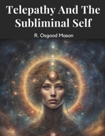 Telepathy And The Subliminal Self 1835918131 Book Cover