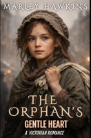 THE ORPHAN'S GENTLE HEART (Victorian Christmas Romances 2025) B0GFHDTJ7C Book Cover