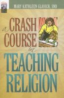 A Crash Course in Teaching Religion (Into the Fields) 1585955620 Book Cover