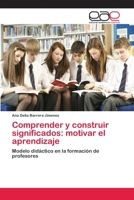 Comprender y construir significados: motivar el aprendizaje 3659004049 Book Cover