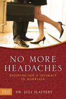 No More Headaches: Enjoying Sex and Intimacy in Marriage 1589975383 Book Cover