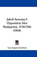 Jakob Serenius I Opposition Mot Hattpartiet, 1738-1766 1104135043 Book Cover