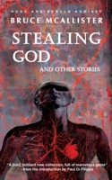 Stealing God And Other Stories 0993468217 Book Cover