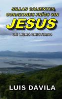 Sillas calientes, corazones fr�os sin Jes�s 1077135327 Book Cover