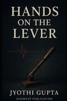 Hands On The Lever: A Legacy of Silence B0FS7VKV2Y Book Cover