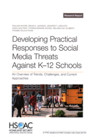 Developing Practical Responses to Social Media Threats Against K–12 Schools: An Overview of Trends, Challenges, and Current Approaches 1977412440 Book Cover