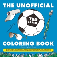 The Unofficial Ted Lasso Coloring Book 1507220960 Book Cover