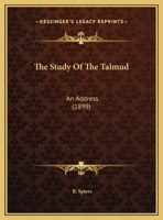 The Study Of The Talmud: An Address 1161738312 Book Cover