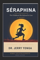 SÉRAPHINA: The Childhood She Refused to Lose (Women, Love & Relationships) B0HDT45YTX Book Cover