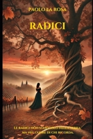 Radici: Un viaggio tra memoria, amore e identità nelle Langhe. (Italian Edition) B0DZX3X5JG Book Cover