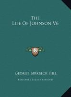 The Life Of Johnson V6 116267105X Book Cover