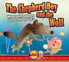 The Shepherd Boy and the Wolf: What Will Happen If You Always Lie? 1619131072 Book Cover