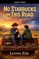 No Starbucks on This Road B0GXX3MM8M Book Cover